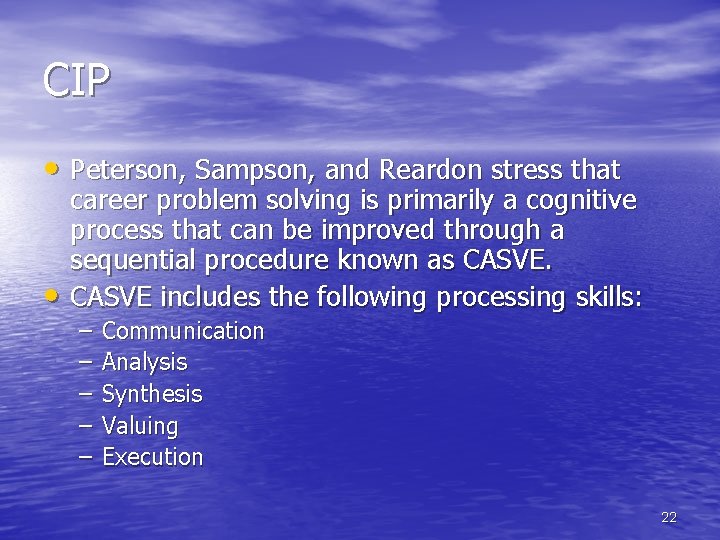 CIP • Peterson, Sampson, and Reardon stress that • career problem solving is primarily