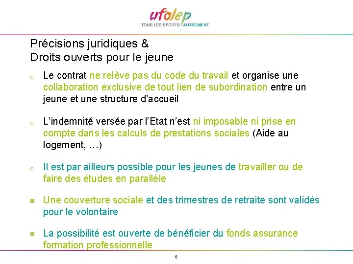 Précisions juridiques & Droits ouverts pour le jeune o Le contrat ne relève pas