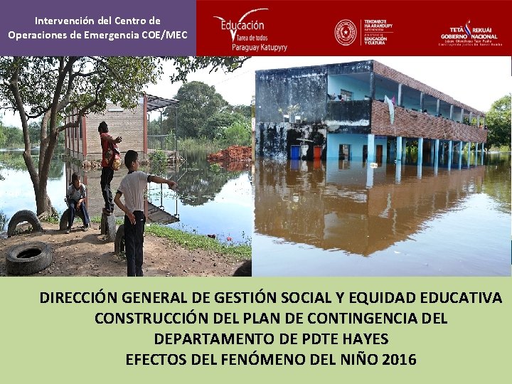Intervención del Centro de Operaciones de Emergencia COE/MEC DIRECCIÓN GENERAL DE GESTIÓN SOCIAL Y