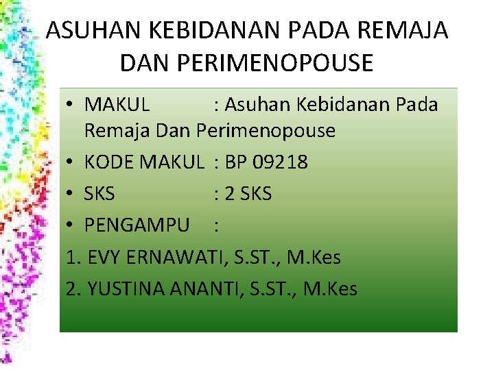 ASUHAN KEBIDANAN PADA REMAJA DAN PERIMENOPOUSE • MAKUL : Asuhan Kebidanan Pada Remaja Dan