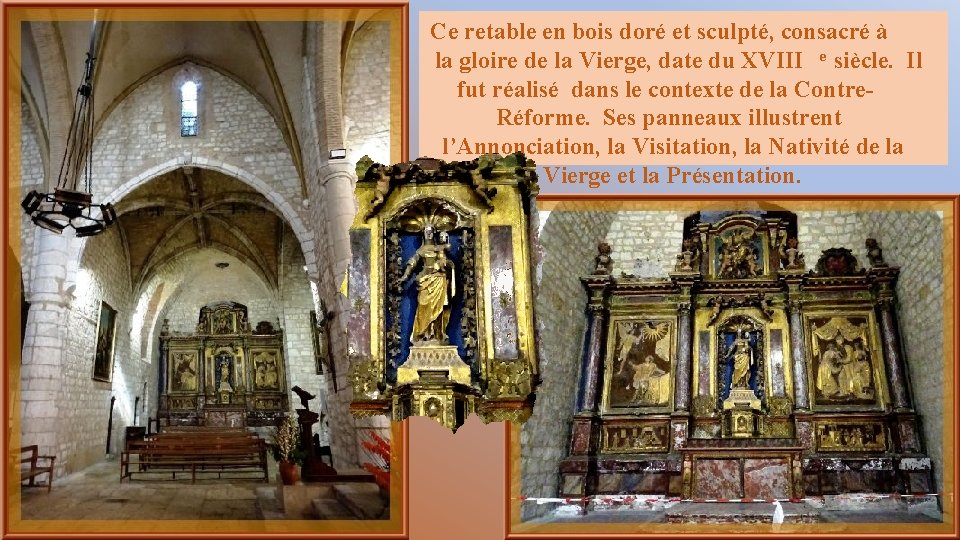Ce retable en bois doré et sculpté, consacré à la gloire de la Vierge,