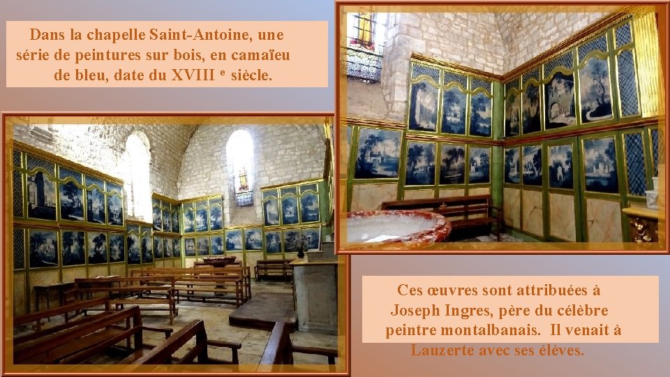 Dans la chapelle Saint-Antoine, une série de peintures sur bois, en camaïeu de bleu,