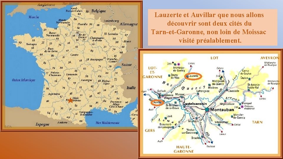 Lauzerte et Auvillar que nous allons découvrir sont deux cités du Tarn-et-Garonne, non loin