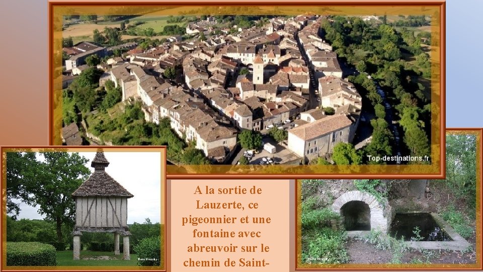 A la sortie de Lauzerte, ce pigeonnier et une fontaine avec abreuvoir sur le