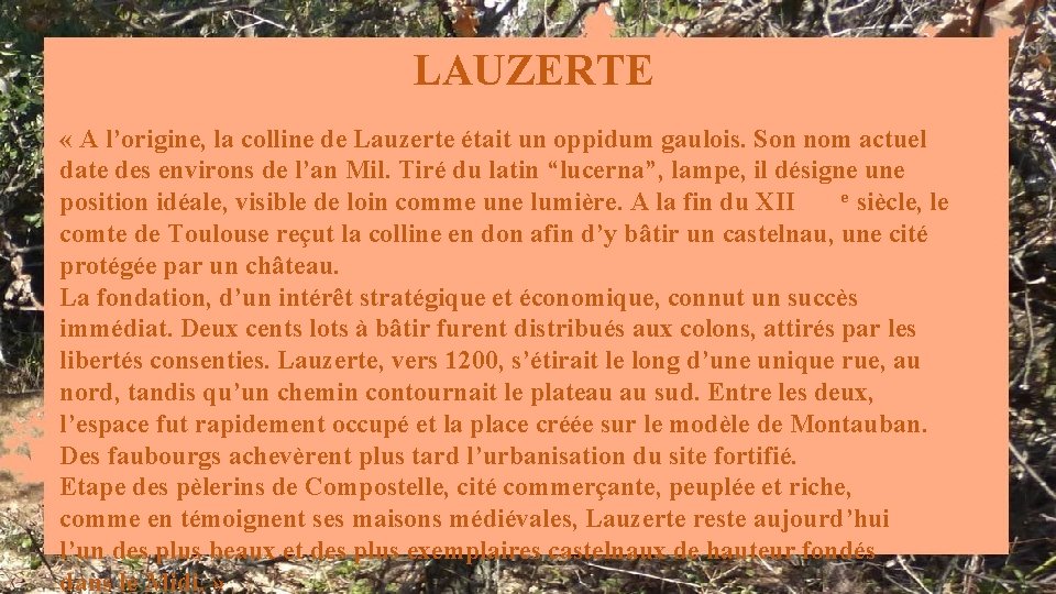 LAUZERTE « A l’origine, la colline de Lauzerte était un oppidum gaulois. Son nom