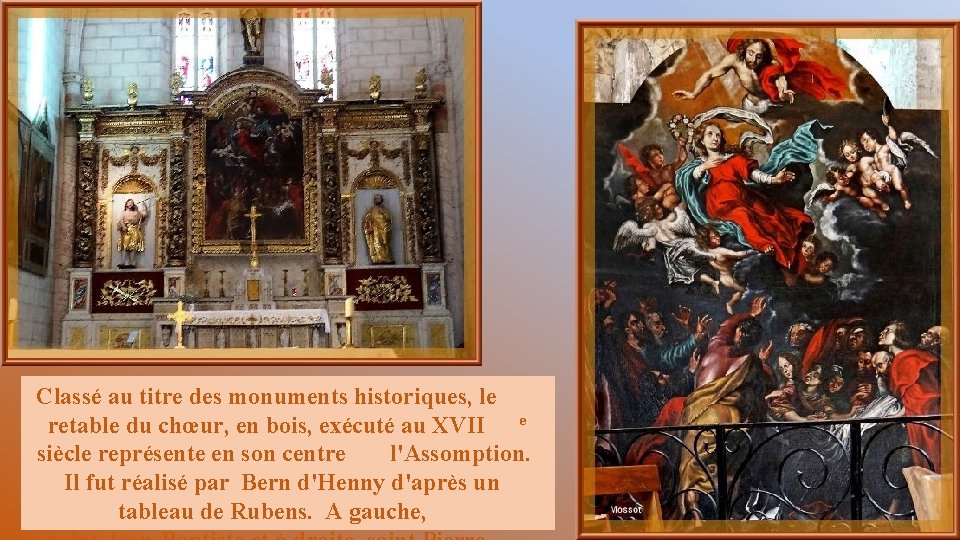 Classé au titre des monuments historiques, le retable du chœur, en bois, exécuté au