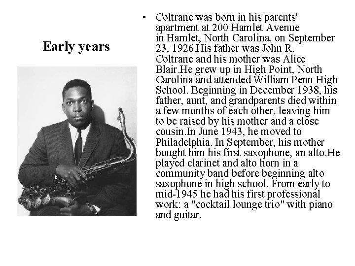 Early years • Coltrane was born in his parents' apartment at 200 Hamlet Avenue