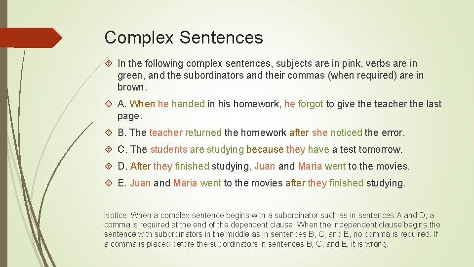 Complex Sentences In the following complex sentences, subjects are in pink, verbs are in
