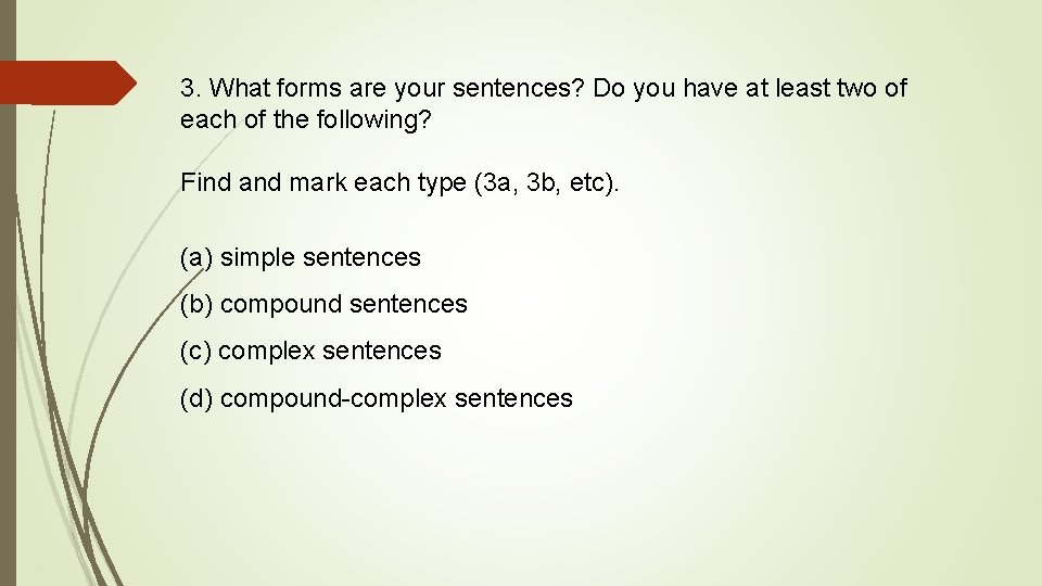3. What forms are your sentences? Do you have at least two of each