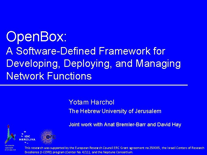 Open. Box: A Software-Defined Framework for Developing, Deploying, and Managing Network Functions Yotam Harchol