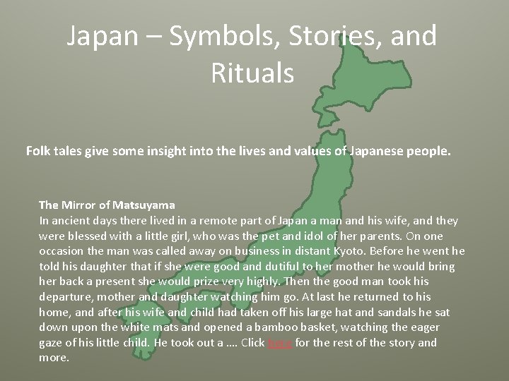 Japan – Symbols, Stories, and Rituals Folk tales give some insight into the lives