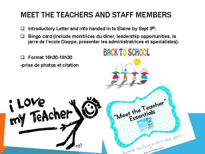 MEET THE TEACHERS AND STAFF MEMBERS q Introductory Letter and info handed in to