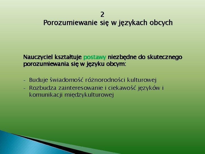 2 Porozumiewanie się w językach obcych Nauczyciel kształtuje postawy niezbędne do skutecznego porozumiewania się