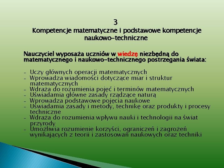 3 Kompetencje matematyczne i podstawowe kompetencje naukowo-techniczne Nauczyciel wyposaża uczniów w wiedzę niezbędną do