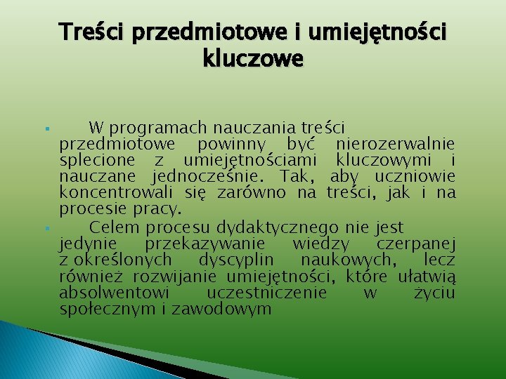 Treści przedmiotowe i umiejętności kluczowe § § W programach nauczania treści przedmiotowe powinny być