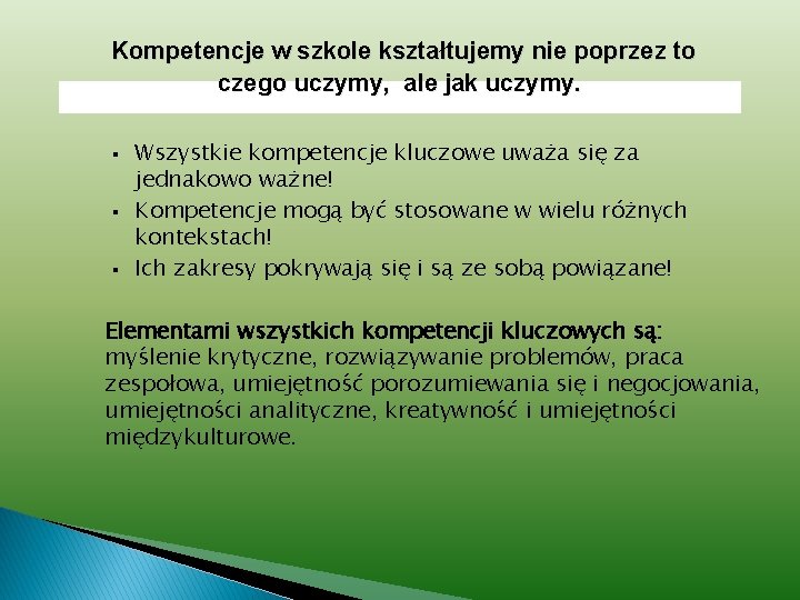 Kompetencje w szkole kształtujemy nie poprzez to czego uczymy, ale jak uczymy. § §