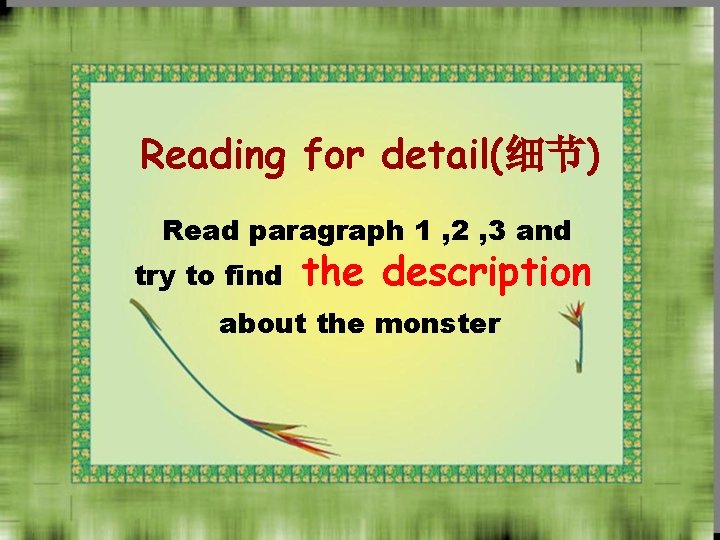 Reading for detail(细节) Read paragraph 1 , 2 , 3 and try to find