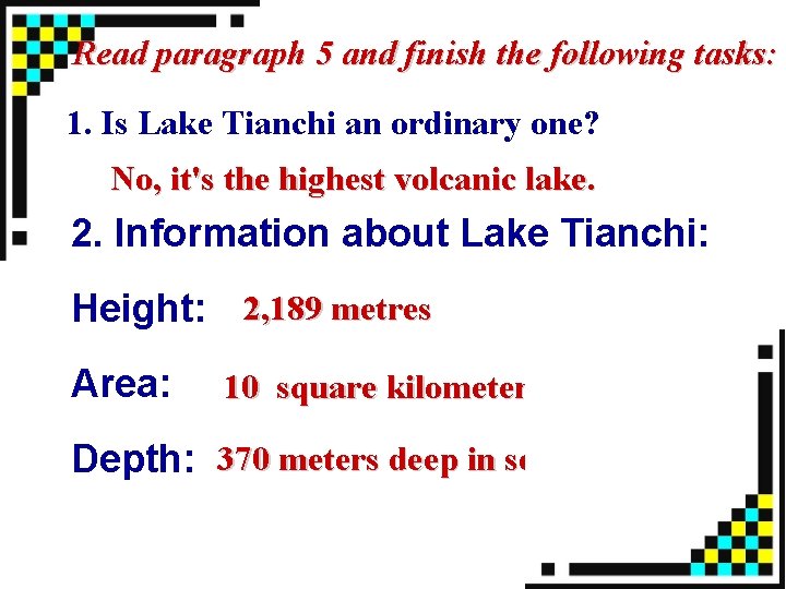 Read paragraph 5 and finish the following tasks: 1. Is Lake Tianchi an ordinary