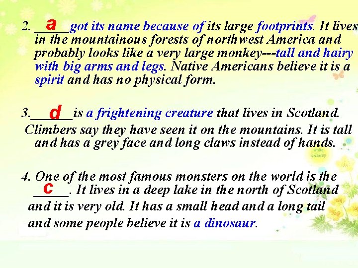 a 2. _____got its name because of its large footprints. It lives in the