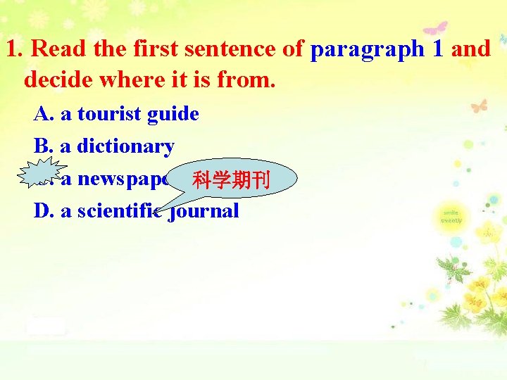 1. Read the first sentence of paragraph 1 and decide where it is from.