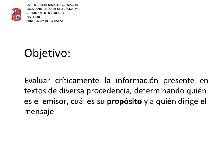 CORPORACIÓN MONTE ACONCAGUA LICEO PARTICULAR MIXTO BÁSICA N° 1 DEPARTAMENTO LENGUAJE NIVEL 6 to