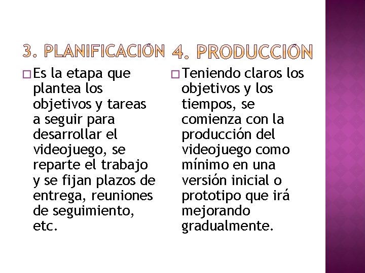 � Es la etapa que plantea los objetivos y tareas a seguir para desarrollar