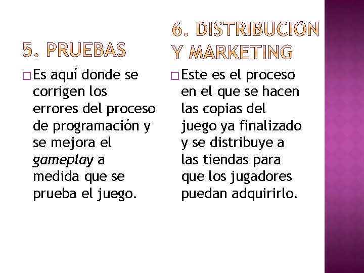 � Es aquí donde se corrigen los errores del proceso de programación y se