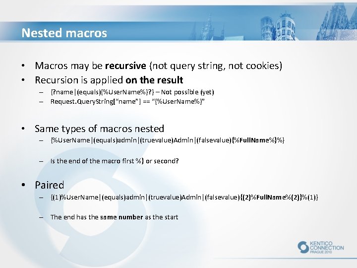 Nested macros • Macros may be recursive (not query string, not cookies) • Recursion