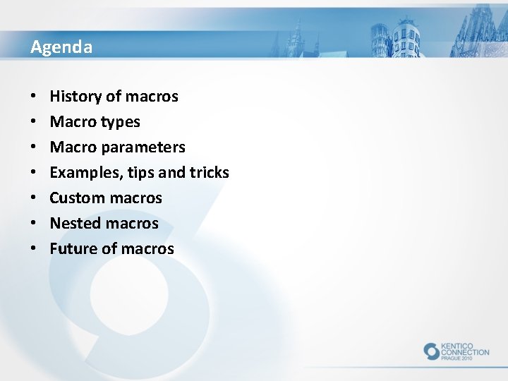 Agenda • • History of macros Macro types Macro parameters Examples, tips and tricks