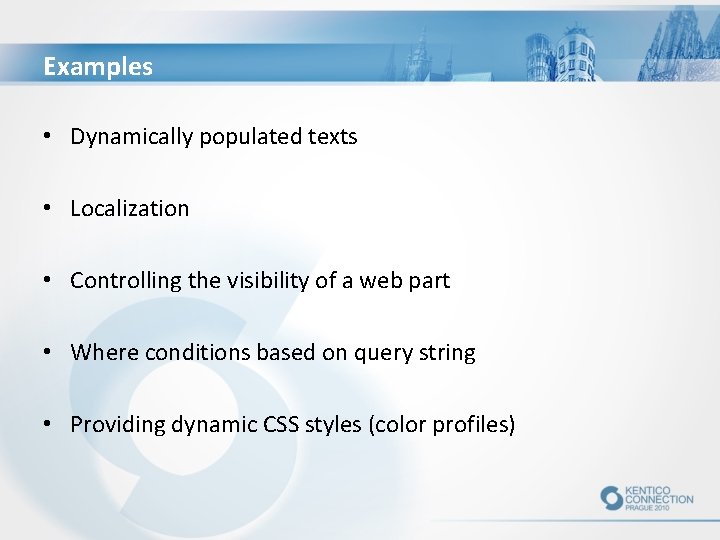 Examples • Dynamically populated texts • Localization • Controlling the visibility of a web