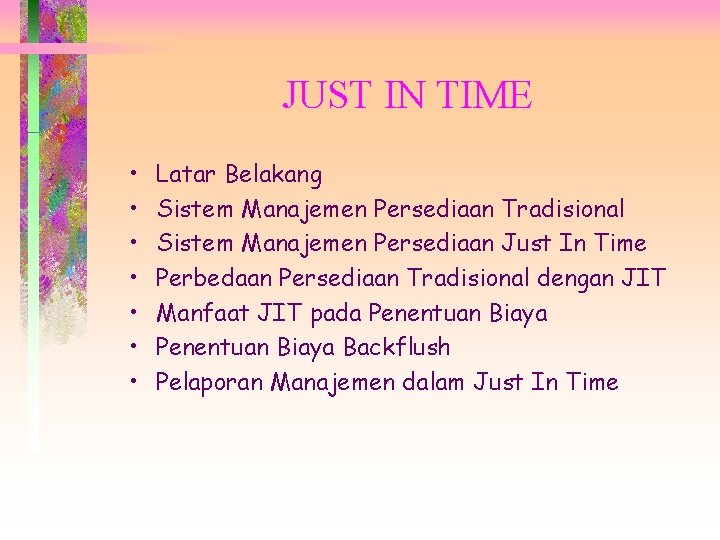 JUST IN TIME Latar Belakang Sistem Manajemen Persediaan