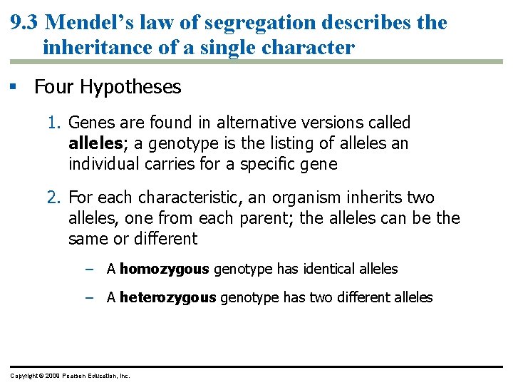 9. 3 Mendel’s law of segregation describes the inheritance of a single character Four