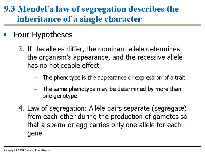 9. 3 Mendel’s law of segregation describes the inheritance of a single character Four