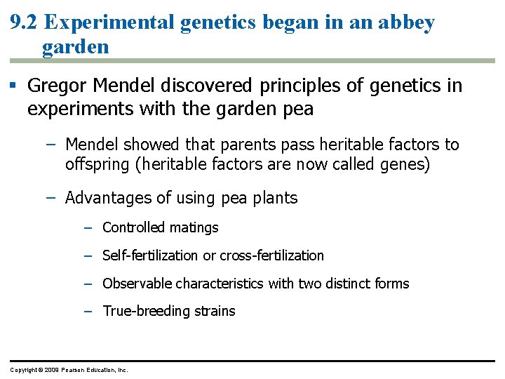 9. 2 Experimental genetics began in an abbey garden Gregor Mendel discovered principles of