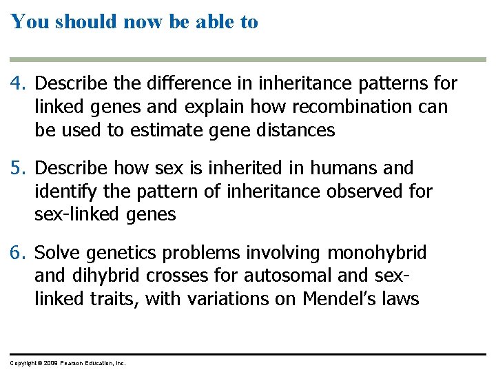 You should now be able to 4. Describe the difference in inheritance patterns for