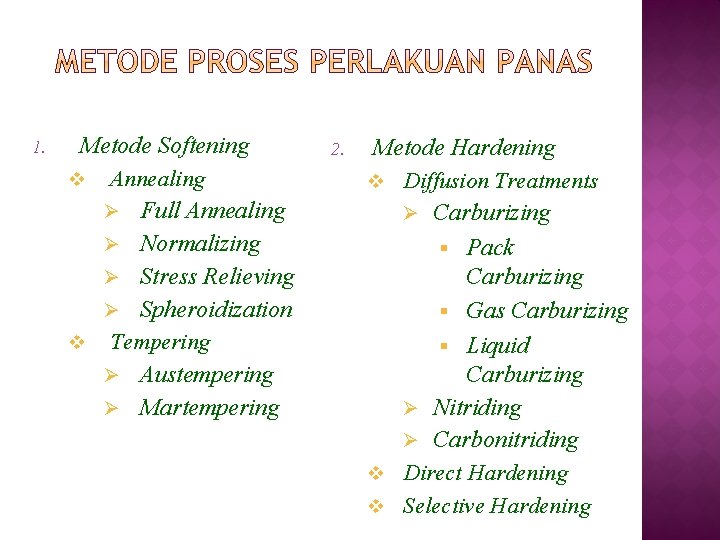 1. Metode Softening v Annealing Ø Full Annealing Ø Normalizing Ø Stress Relieving Ø