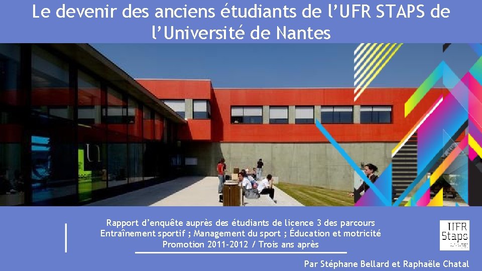 Le devenir des anciens étudiants de l’UFR STAPS de l’Université de Nantes Rapport d’enquête