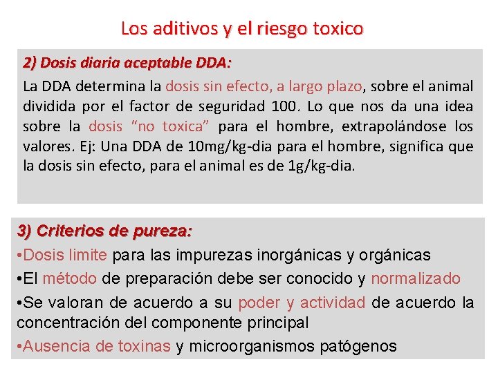 Los aditivos y el riesgo toxico 2) Dosis diaria aceptable DDA: La DDA determina