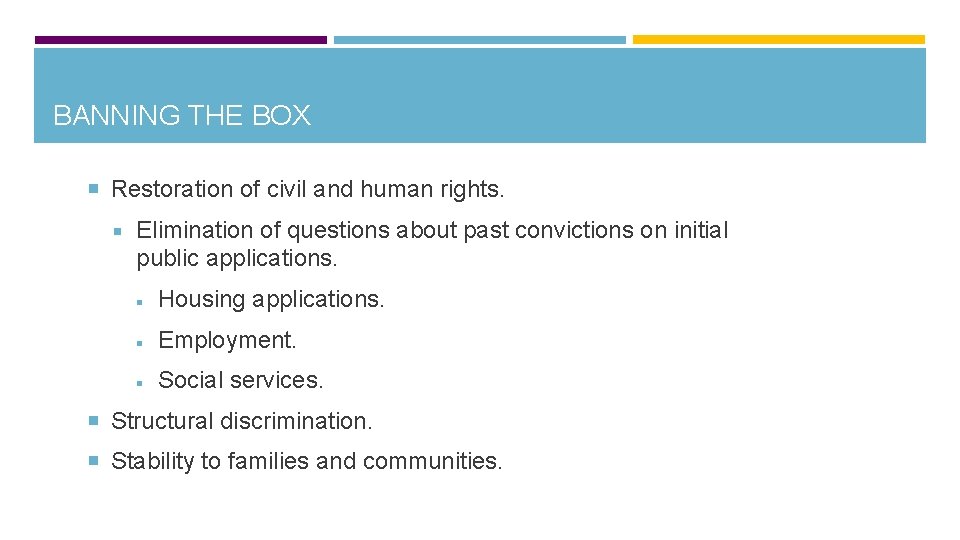 BANNING THE BOX Restoration of civil and human rights. Elimination of questions about past