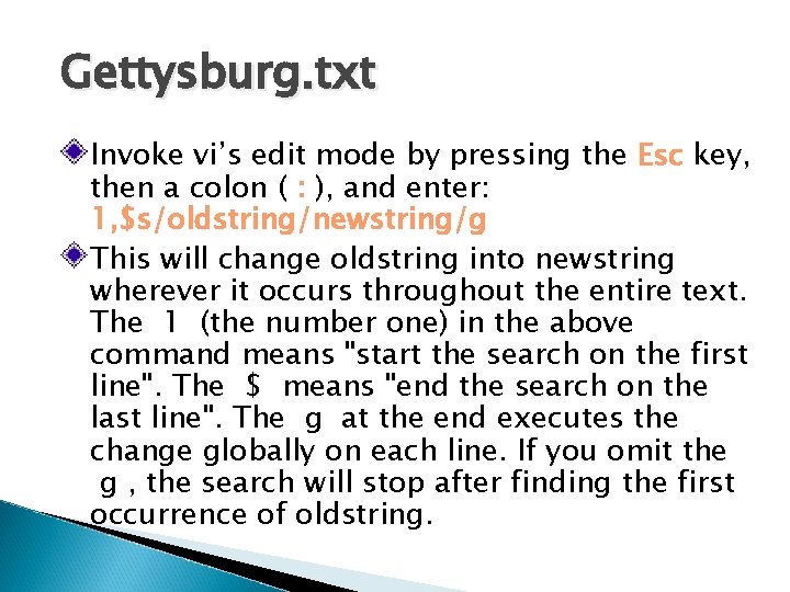 Gettysburg. txt Invoke vi’s edit mode by pressing the Esc key, then a colon