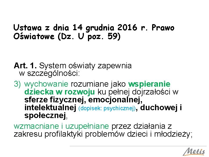 Ustawa z dnia 14 grudnia 2016 r. Prawo Oświatowe (Dz. U poz. 59) Art.