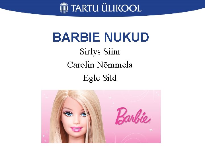 BARBIE NUKUD Sirlys Siim Carolin Nõmmela Egle Sild 