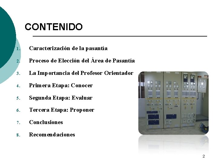 CONTENIDO 1. Caracterización de la pasantía 2. Proceso de Elección del Área de Pasantía