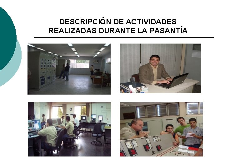 DESCRIPCIÓN DE ACTIVIDADES REALIZADAS DURANTE LA PASANTÍA 