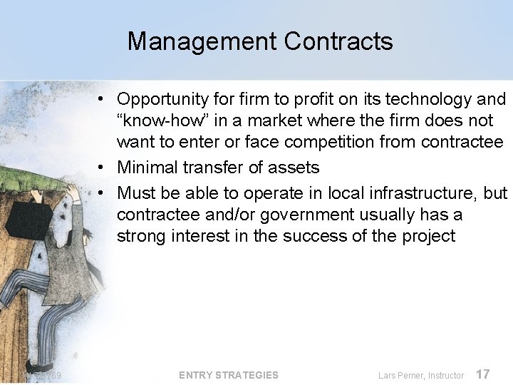 Management Contracts • Opportunity for firm to profit on its technology and “know-how” in