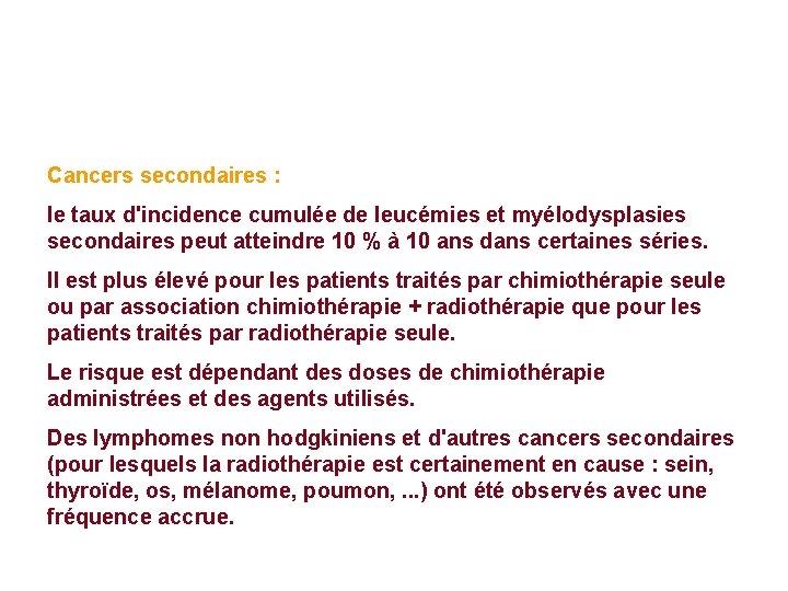 Cancers secondaires : le taux d'incidence cumulée de leucémies et myélodysplasies secondaires peut atteindre