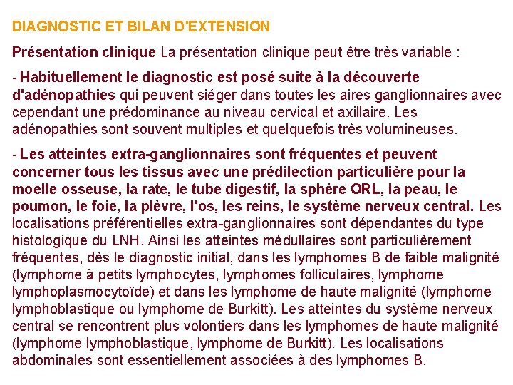 DIAGNOSTIC ET BILAN D'EXTENSION Présentation clinique La présentation clinique peut être très variable :