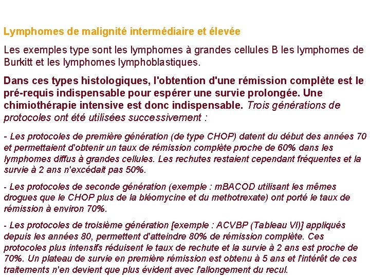 Lymphomes de malignité intermédiaire et élevée Les exemples type sont les lymphomes à grandes