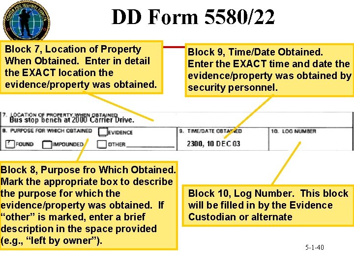 DD Form 5580/22 Block 7, Location of Property When Obtained. Enter in detail the