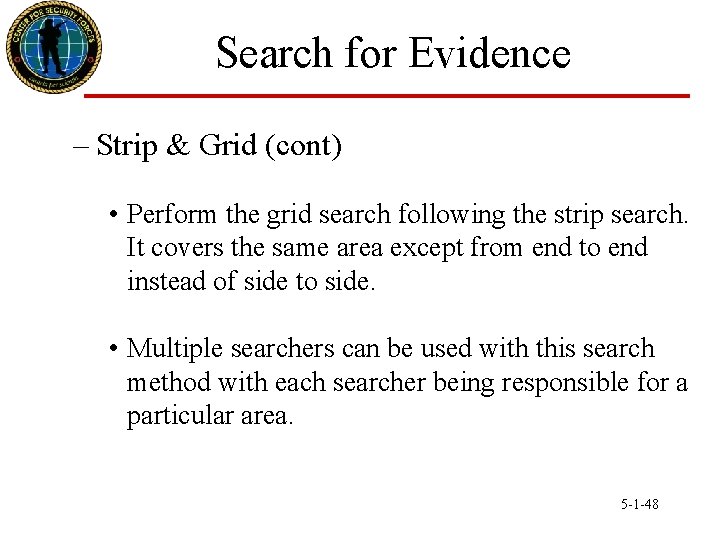 Search for Evidence – Strip & Grid (cont) • Perform the grid search following